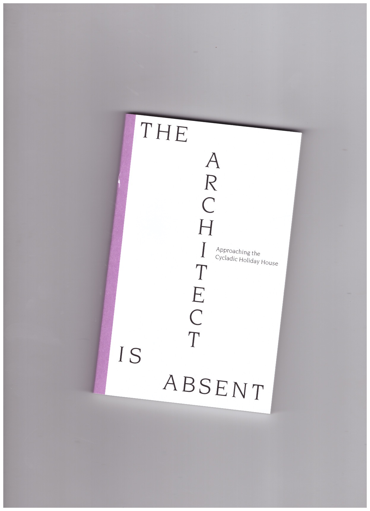 BERGÉ, David (ed.) - The Architect is Absent